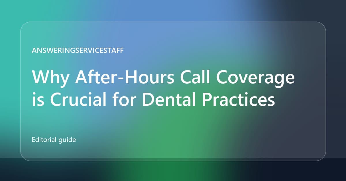 Why After-Hours Call Coverage is Crucial for Dental Practices