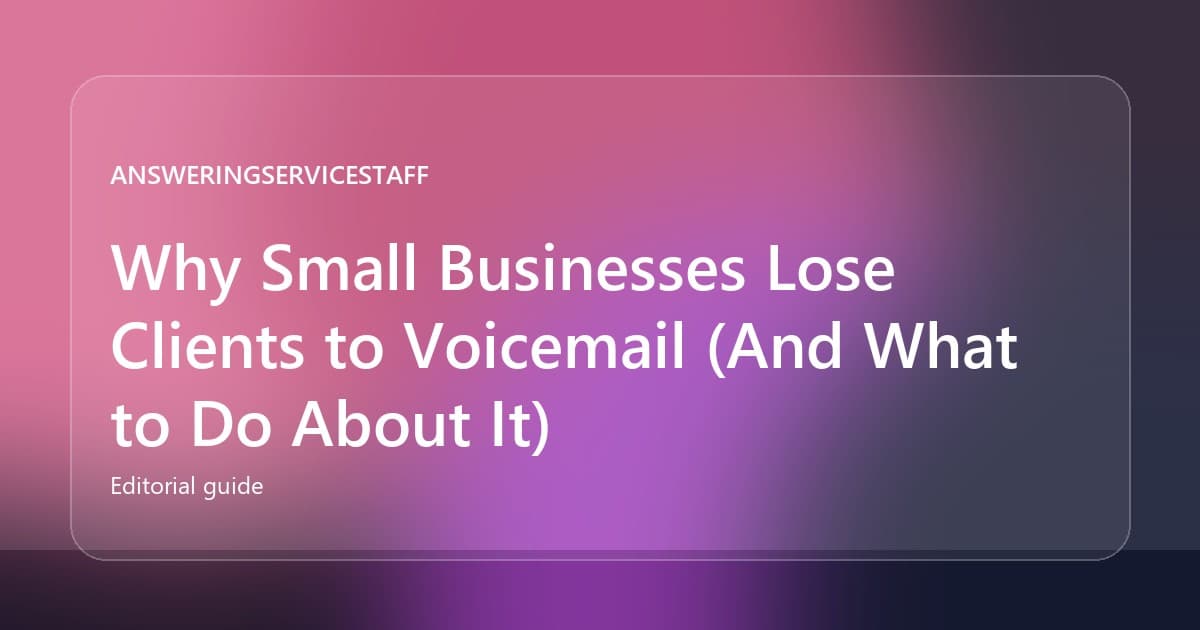 Why Small Businesses Lose Clients to Voicemail (And What to Do About It)