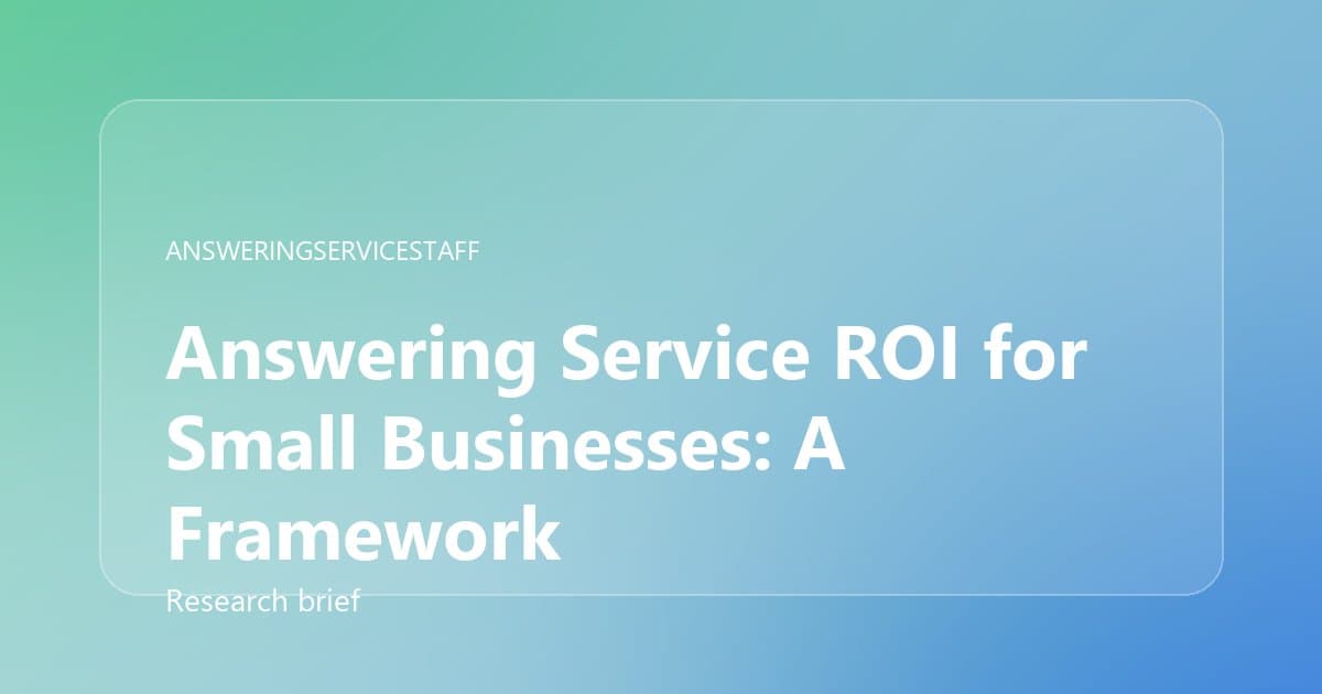 Answering Service ROI for Small Businesses: A Framework