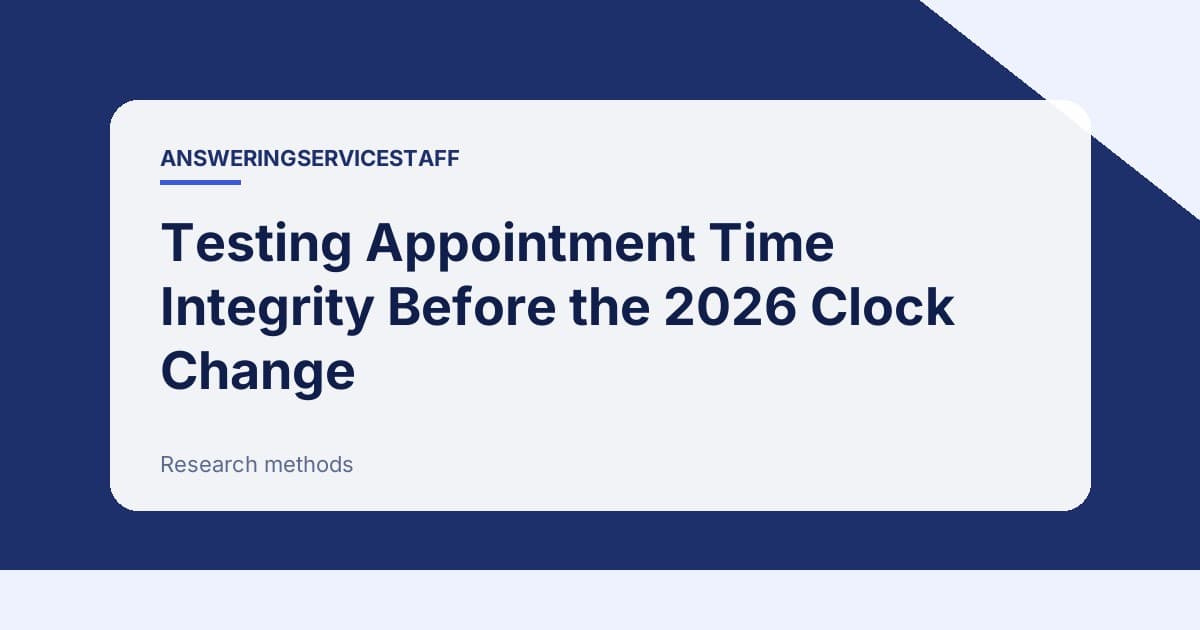 Testing Appointment Time Integrity Before the 2026 Clock Change