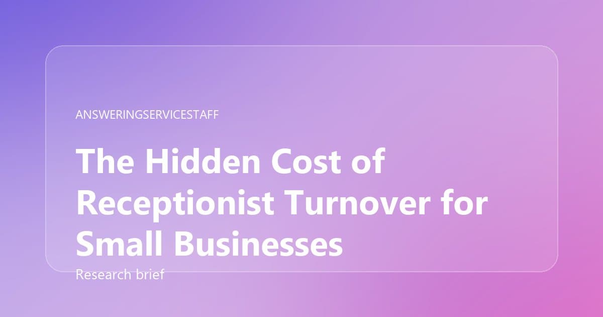 The Hidden Cost of Receptionist Turnover for Small Businesses