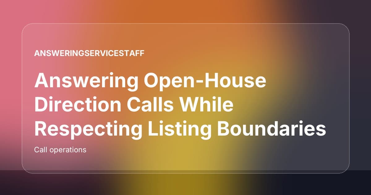 Answering Open-House Direction Calls While Respecting Listing Boundaries