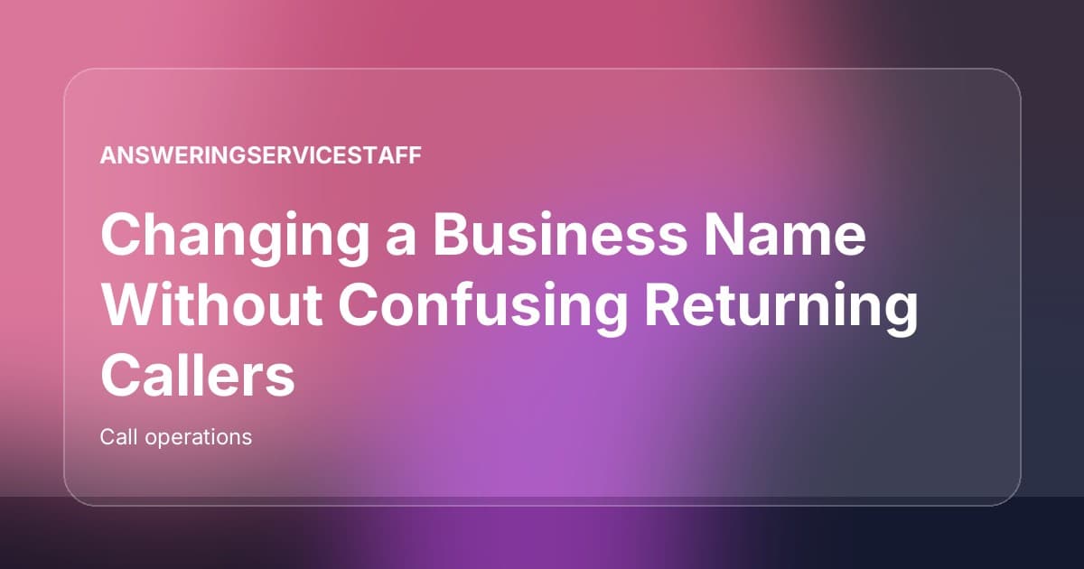 Changing a Business Name Without Confusing Returning Callers editorial title graphic