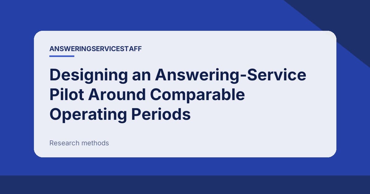 Designing an Answering-Service Pilot Around Comparable Operating Periods editorial title graphic